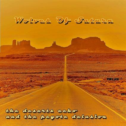 Deserts Echo And... - Vinile LP di Wolves Of Saturn