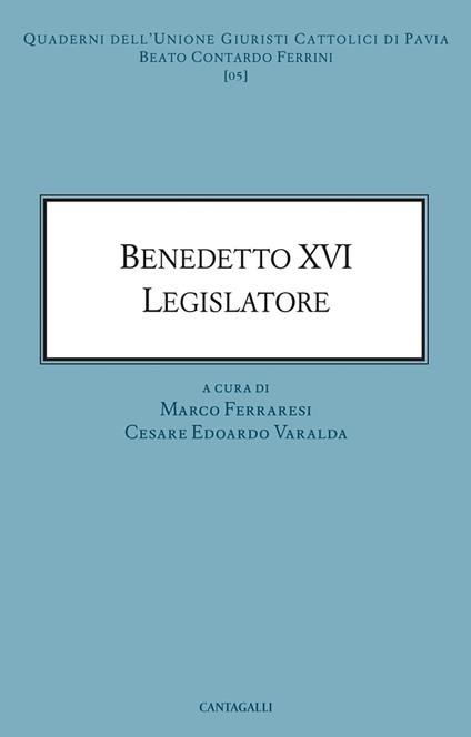 Benedetto XVI legislatore - AA.VV.,Varaldo Cesare E.,Ferraresi Marco - ebook