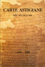 Carte Astigiane del Secolo XIV. 1300-1308