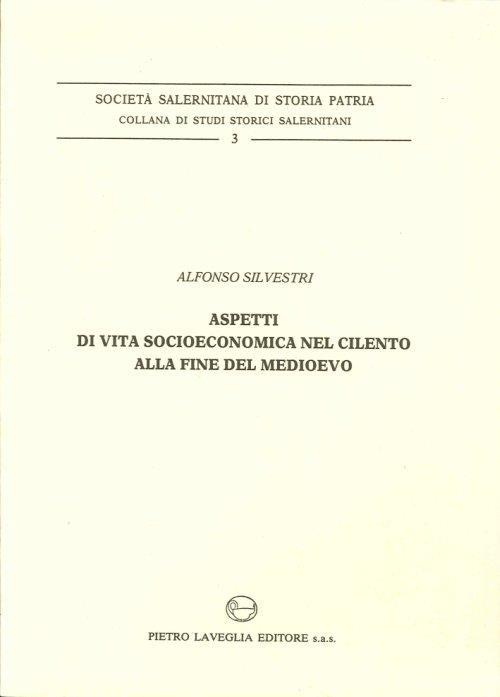 Aspetti di vita socioeconomica nel Cilento alla fine del Medioevo - Alfonso Silvestri - copertina