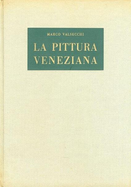 La pittura veneziana - Marco Valsecchi - copertina