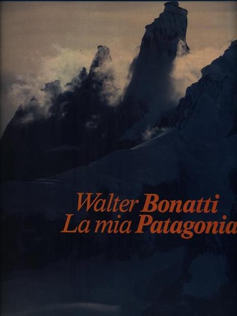 La Mia Patagonia - Walter Bonatti - copertina