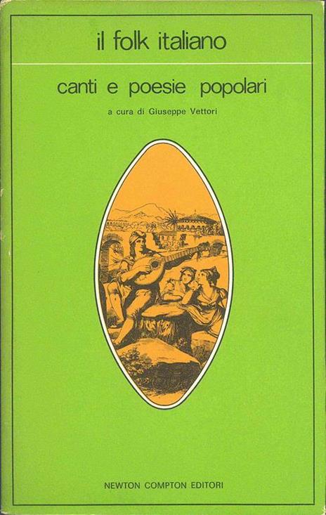 IL Folk italiano. Canti e poesie popolari - Giuseppe Vettori - 2