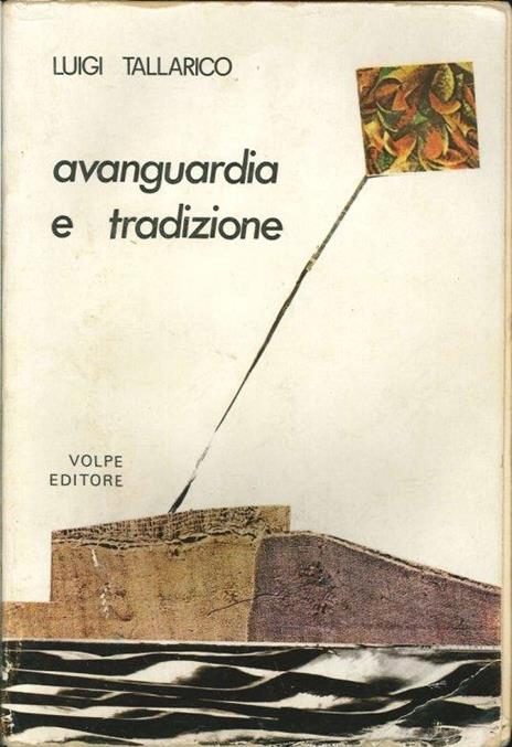 Avanguardia e Tradizione Da Boccioni a Burri - Luigi Tallarico - copertina