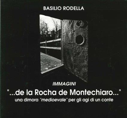 Immagini "...de la Rocha de Montechiaro...". Una dimora "medievale" per gli agi di un conte - copertina