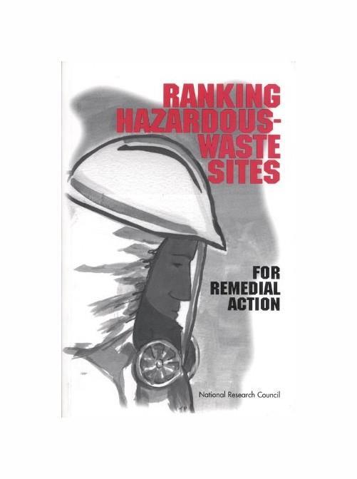 Ranking Hazardous-Waste Sites for Remedial Action - Committee on Remedial Action Priorities for Hazardous Waste Sites,Environment and Resources Commission on Geosciences,Division on Earth and Life Studies - copertina