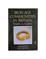 Iron Age Communities in Britain: An Account of England, Scotland and Wales from the Seventh Century B.C.Until the Roman Conquest