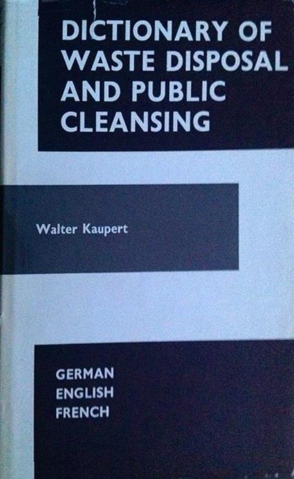 Dictionary of Waste Disposal and Public Cleansing: English, German and French - copertina