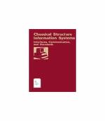 Chemical Structure Information Systems: Interfaces Communication and Standards