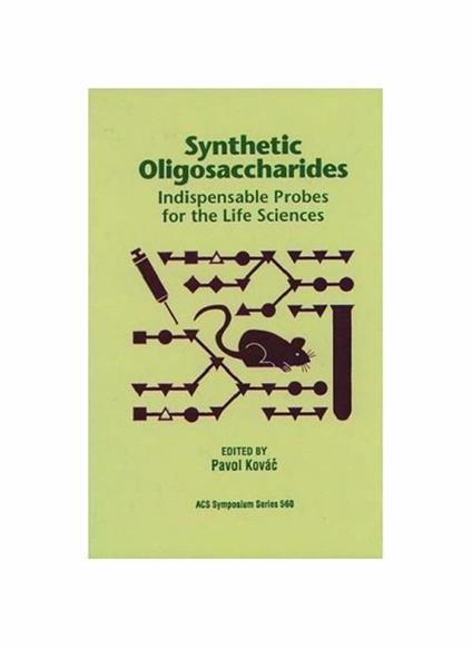 Synthetic Oligosaccharides: Indispensable Probes For the Life Sciences - copertina