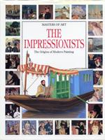 The Impressionists. The origins of Modern Painting