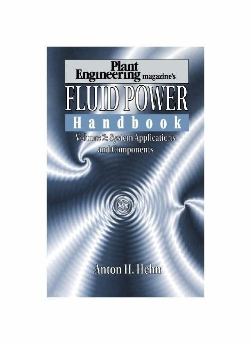 Plant Engineering's Fluid Power Handbook, Volume 2 - Anton H. Hehn - copertina