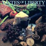 Tastes of Liberty. A celebration of our great ethnic cooking