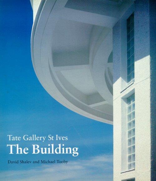 Tate Gallery, St. Ives. The Building. Evans and Shalev Architects - copertina