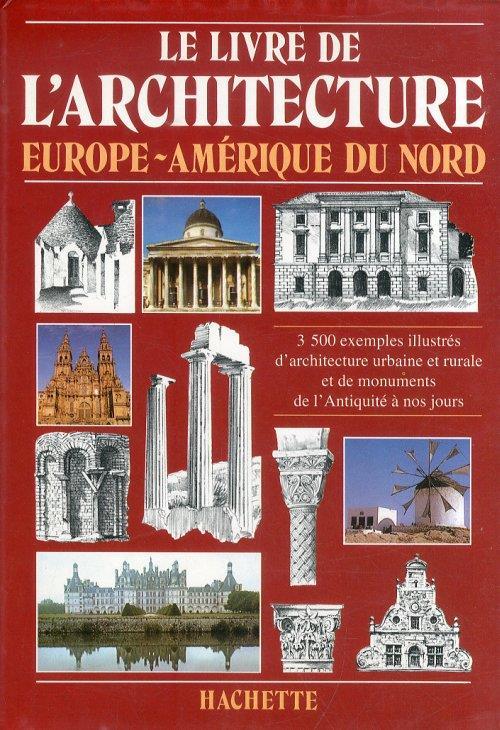 Le Livre de L'Architecture. Europe. Amerique du Nord - Richard Reid - copertina