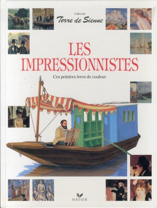 Les Impressionistes. Ces peintres ivres de couleur - copertina