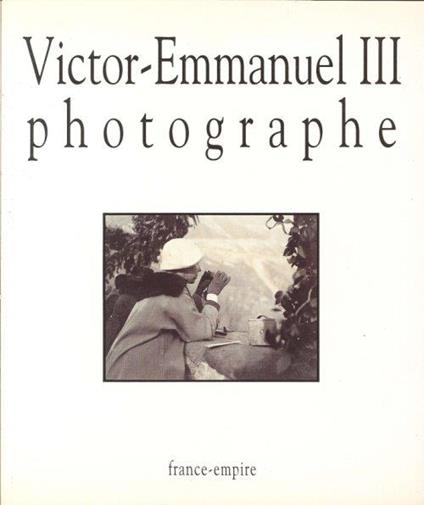 Victor-Emmanuel III Photographe. Albums De Guerre 1915-1918 - copertina