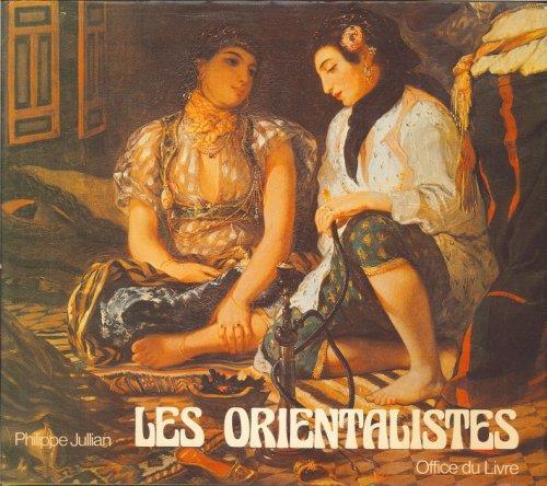 Les Orientalistes. La Vision De l'Orient Par les Peintres Européens Au XIX Siècle - Philippe Jullian - copertina