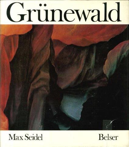 Mathis Gothart Nithart Grünewald. Der Isenheimer Altar - copertina