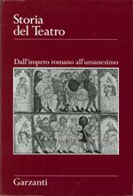 Storia del Teatro. Dall'Impero Romano all'Umanesimo