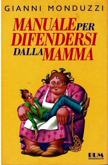 Manuale per difendersi dalla mamma - Gianni Monduzzi - copertina