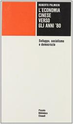 L' economia cinese verso gli anni '80. Sviluppo, socialismo e democrazia