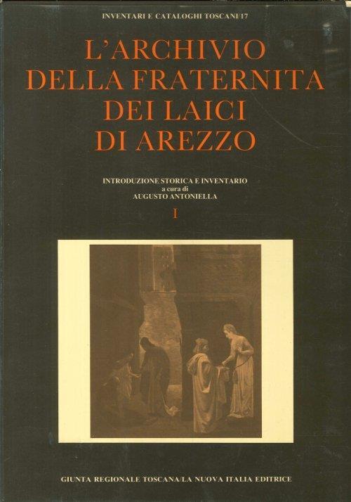 L Archivio delle Fraternita dei Laici di Arezzo. Volume 1