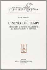 L' inizio dei tempi. Antichità e novità del mondo da Bonaventura a Newton