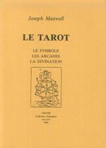 Le tarot. Le symbolisme, les arcanes, la divination