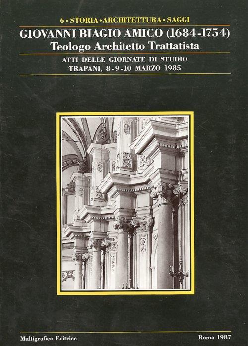 Giovanni Biagio Amico (1684-1754) teologo, architetto, trattatista - copertina