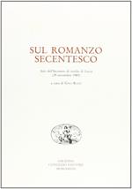 Sul romanzo secentesco. Atti dell'Incontro di studio di Lecce (29 novembre 1985)