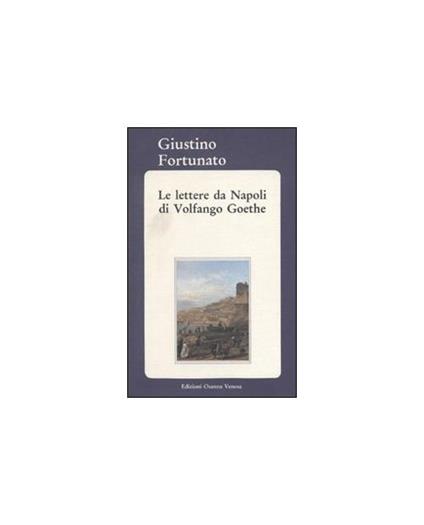 Le lettere da Napoli di Volfango Goethe - Giustino Fortunato - copertina