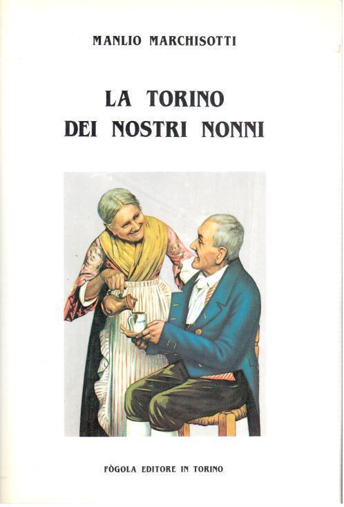 La Torino dei nostri nonni - Manlio Marchisotti - copertina