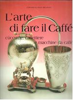 L' Arte di fare il caffè: cuccume, caffettiere e macchine da caffè