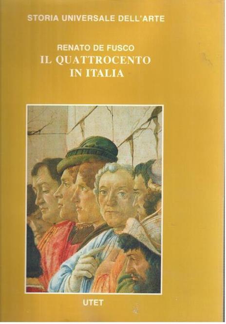 Storia universale dell'arte. Il quattrocento in Italia - Renato De Fusco - copertina