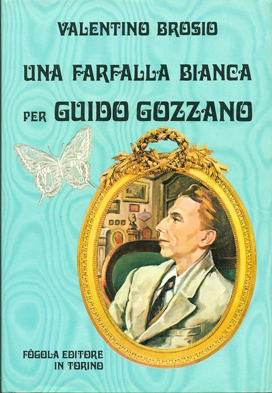Una Farfalla Bianca per Guido Gozzano - Valentino Brosio - copertina