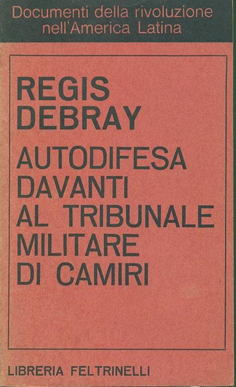 Autodifesa davanti al tribunale militare dei Camiri - Régis Debray - copertina