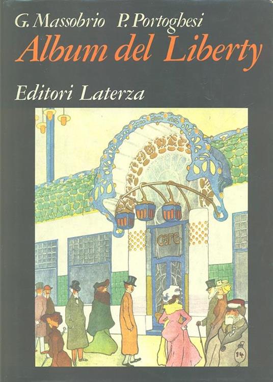 Album del Liberty - Giovanna Massobrio,Paolo Portoghesi - 4