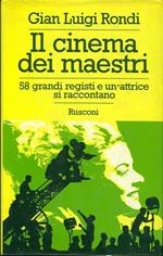 Il Cinema dei maestri. 58 grandi registi e un'attrice si raccontano