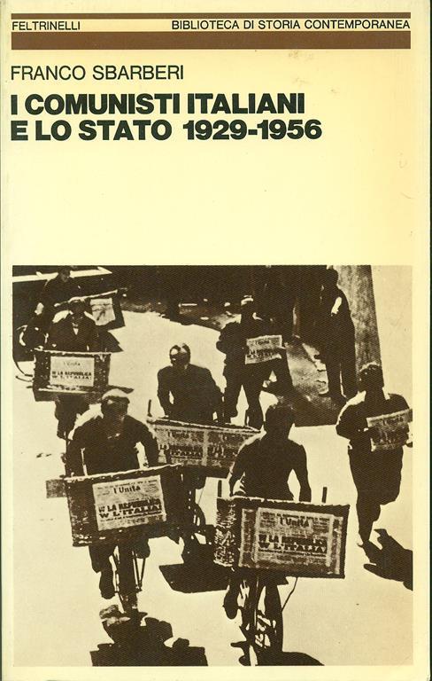 I Comunisti Italiani e lo Stato 1929-1956 - Franco Sbarberi - 2