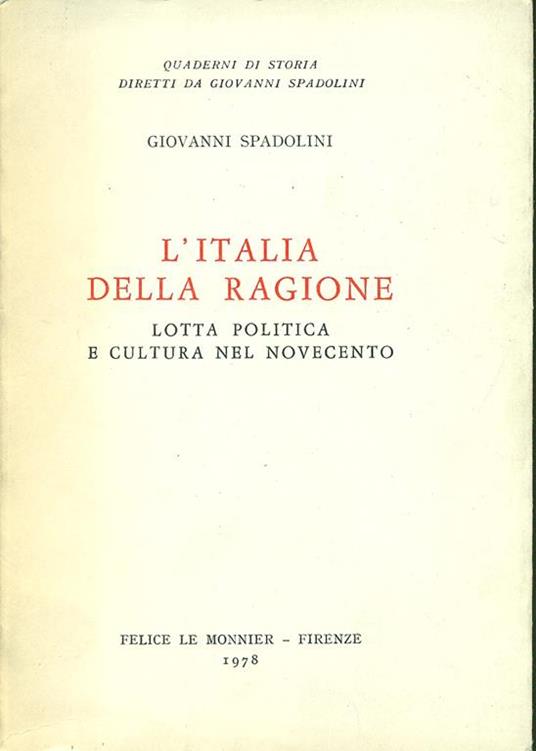 L' Italia della ragione. Lotta politica e cultura nel Novecento - Giovanni Spadolini - 4