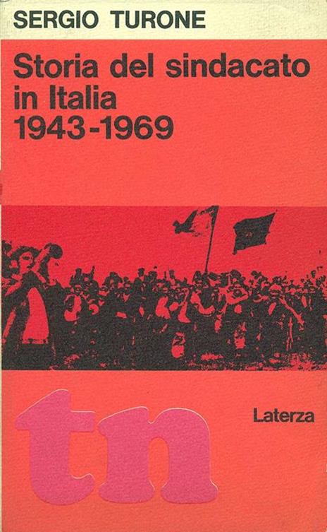 Storia del sindacato in Italia 1943-1969 - Sergio Turone - copertina