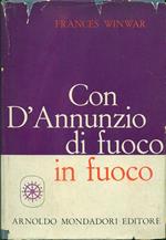 Con D'Annunzio di fuoco in fuoco