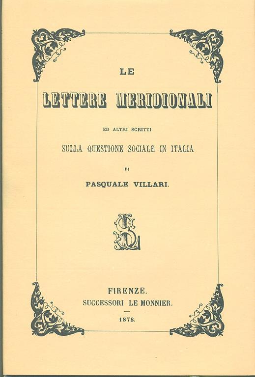 Le lettere meridionali ed altri scritti sulla questione sociale in Italia - Pasquale Villari - 2