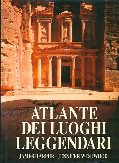 Atlante dei luoghi leggendari - James Harpur,Jennifer Westwood - 3