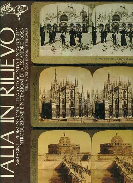 Italia in rilievo. Immagini tridimensionali tra Ottocento e Novecento - Alessandro Rosa - 4