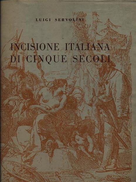 Incisione italiana di cinque secoli - Luigi Servolini - copertina