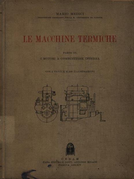 Le macchine termiche. Parte III. I motori a combustione interna - Mario Medici - 2