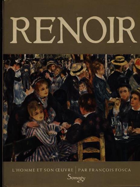 Renoir. L'homme et son oeuvre - François Fosca - 3