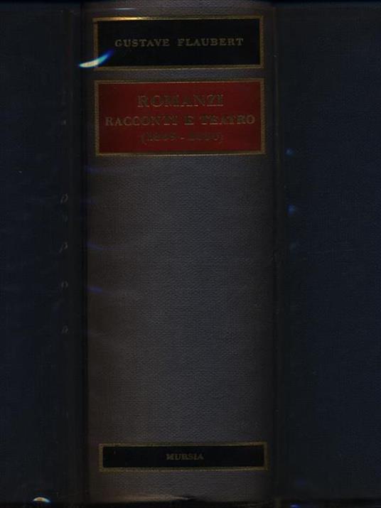 Romanzi Racconti e Teatro (1869-1880) - Gustave Flaubert - 2